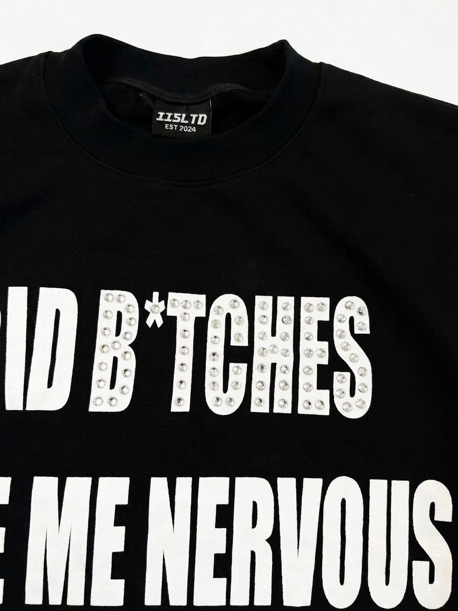 Bad B*tches Make Me Nervous T-Shirt